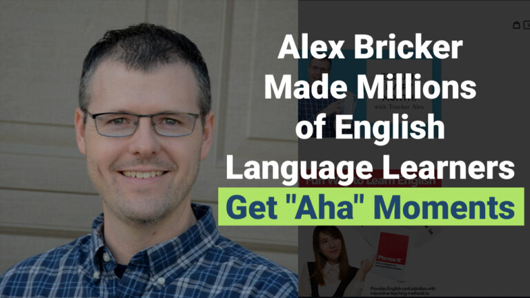 Alex Bricker’s Story Behind An Awesome Educational Product For English Learners