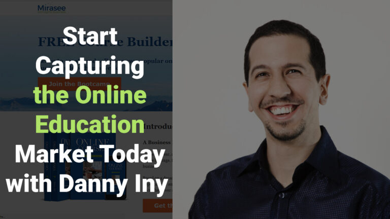 Heeding Danny’s Forward-Thinking Advice To Win Online Education Space