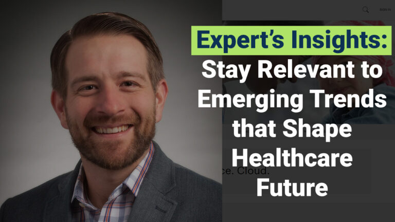 5 Emerging Trends That Healthcare Organizations Need to Accelerate and Master
