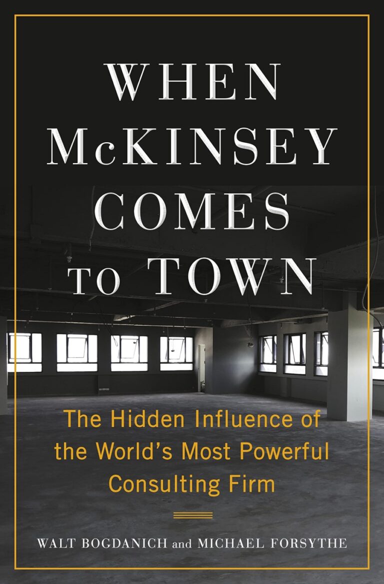 McKinsey Comes To Town The Hidden Influence Of The Worlds - Featured Image