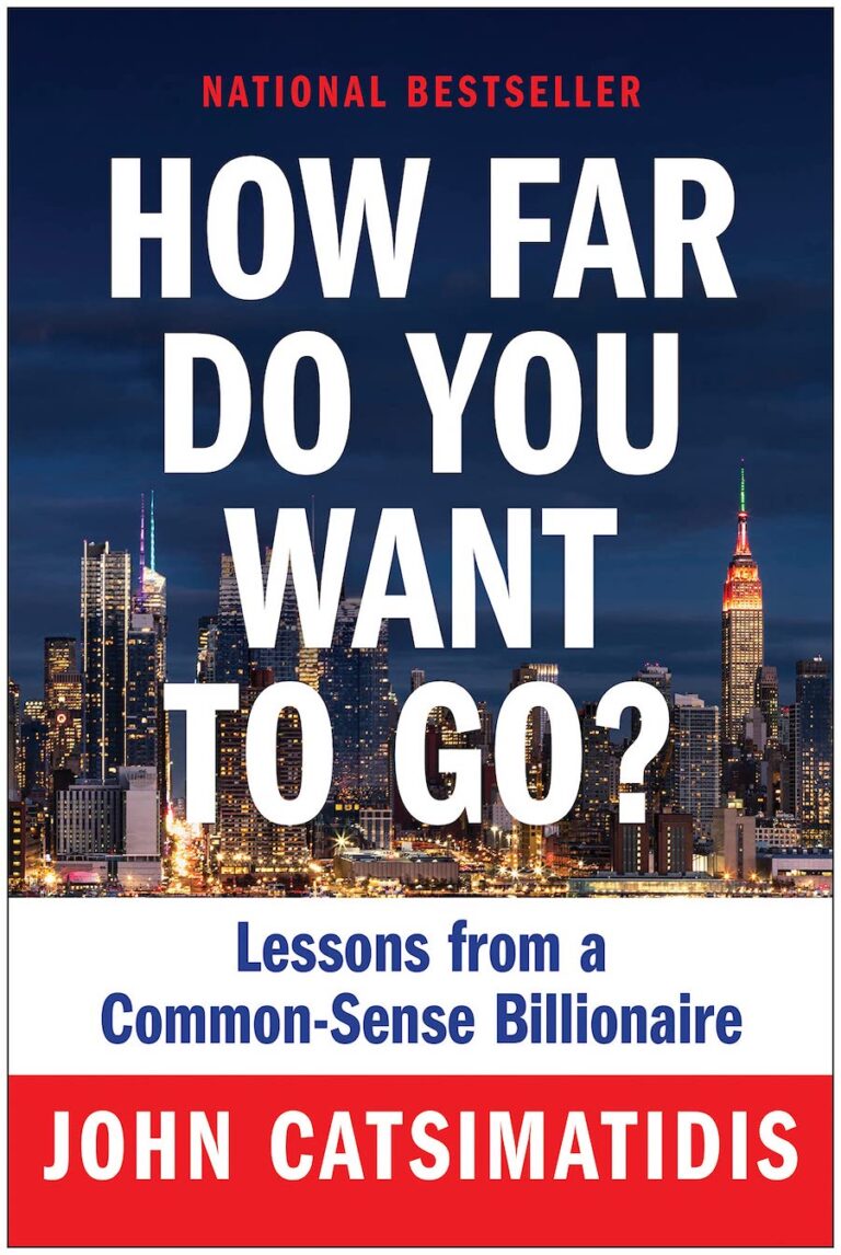 How Far Do You Want to Go?: Lessons from a Common -Sense Billionaire