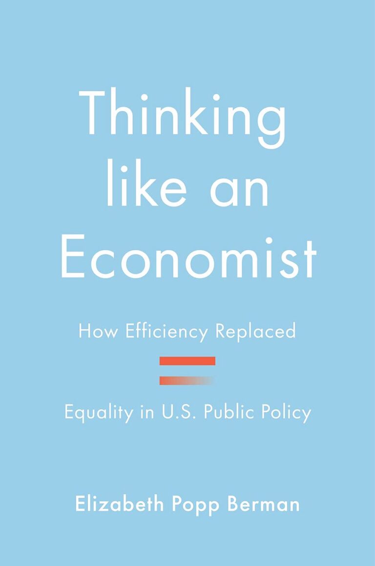 Thinking Like An Economist- How Efficiency Replaced Equality In U.S. Public Policy