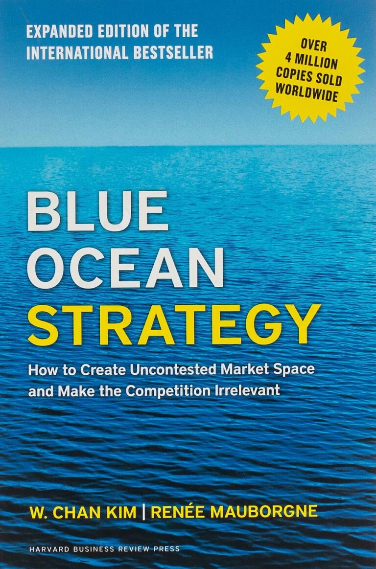 Blue Ocean Strategy, Expanded Edition- How to Create Uncontested Market Space and Make the Competition Irrelevant