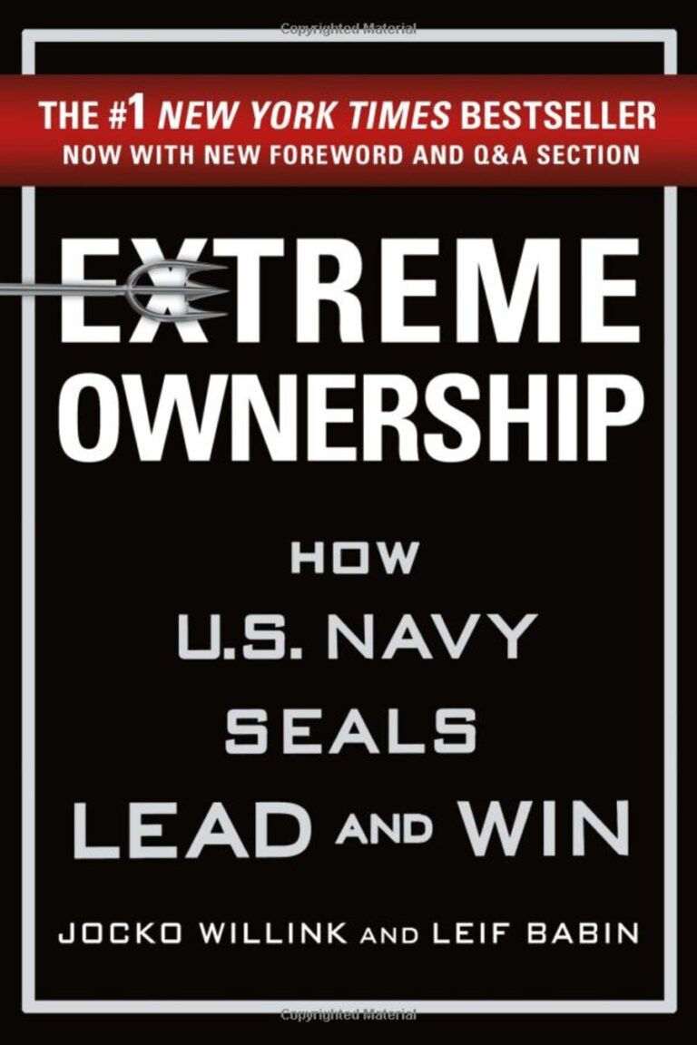 Extreme Ownership How U.S. Navy SEALs Lead And Win (New Edition)