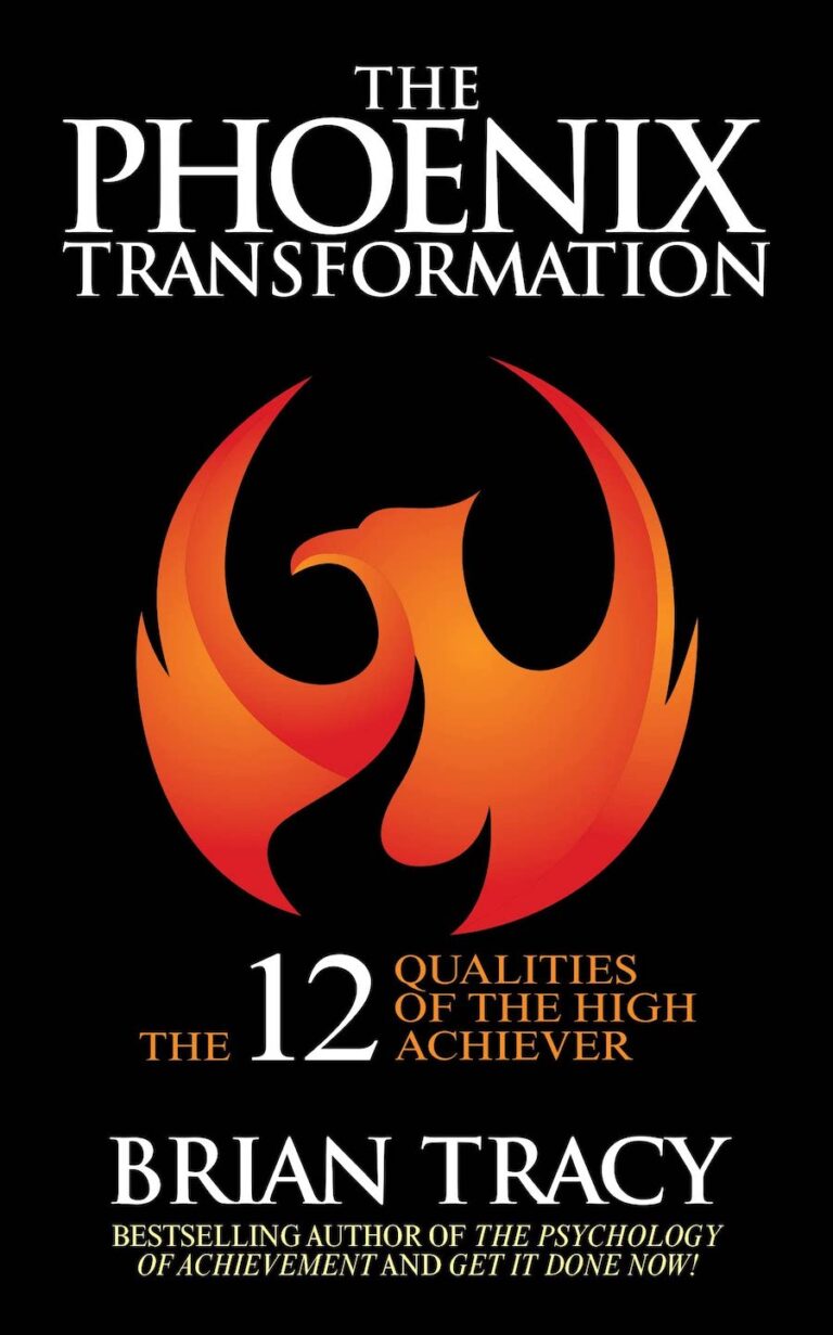The Phoenix Transformation- 12 Qualities Of High Achievers To Reboot Your Career And Life