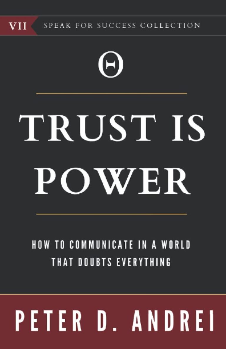 Trust Is Power- How To Communicate In A World That Doubts Everything
