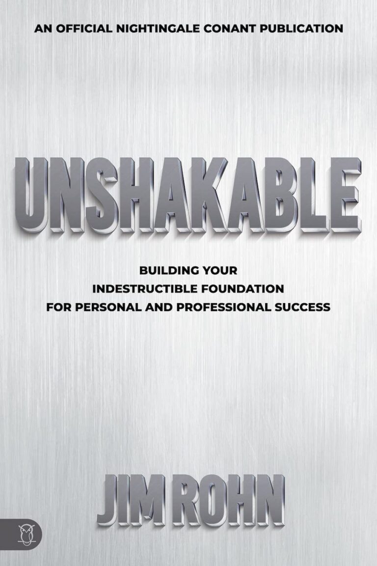 Unshakable- Building Your Indestructible Foundation For Personal And Professional Success (An Official Nightingale Conant Publication)