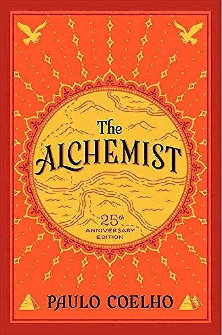 The Alchemist, 25th Anniversary A Fable About Following Your Dream