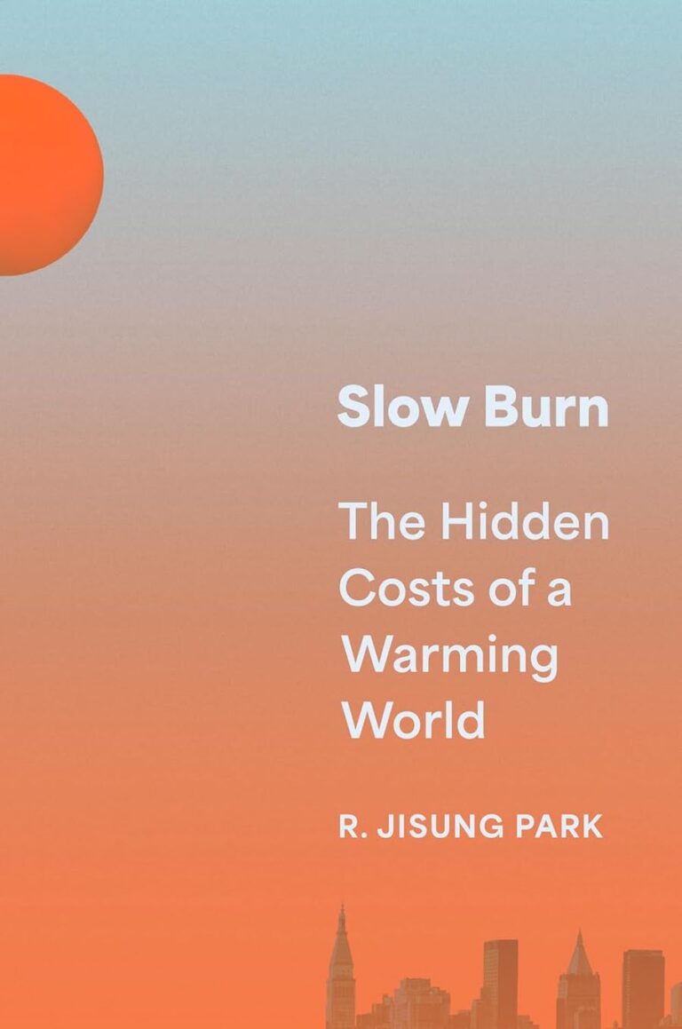 Slow Burn- The Hidden Costs of a Warming World